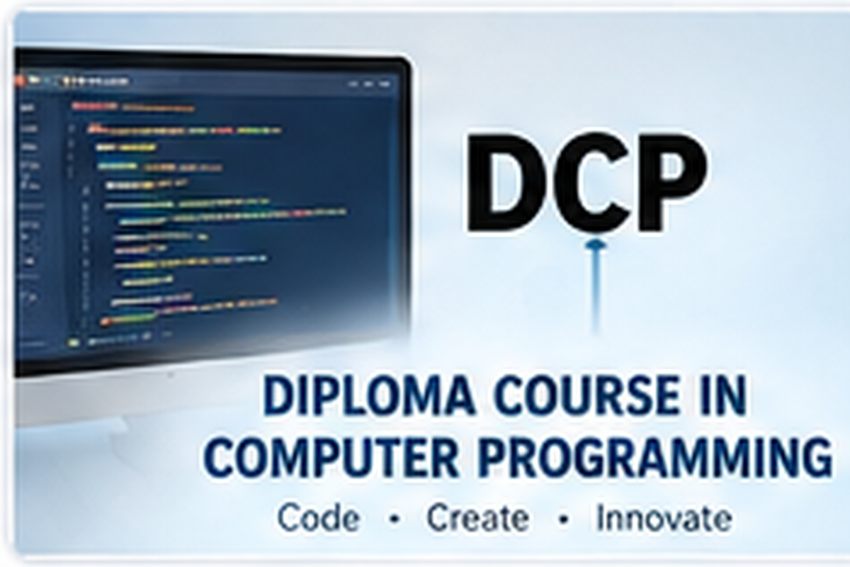 DIPLOMA COURSE IN COMPUTER PROGRAMMING (DCP)